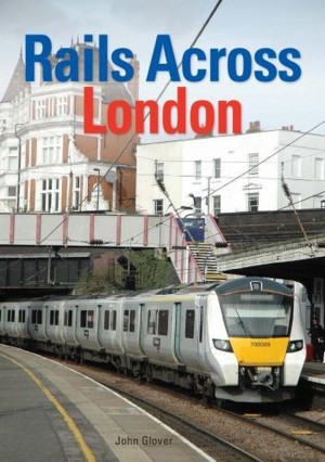 RAILS ACROSS LONDON HARDCOVER